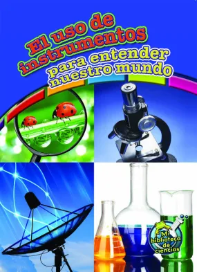 2014 - El uso de instrumentos para entender nuestro mundo (Using Tools to Understand Our World) (Paperback)