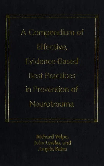 A Compendium of Effective, Evidence-Based Best Practices in the Prevention of Neurotrauma