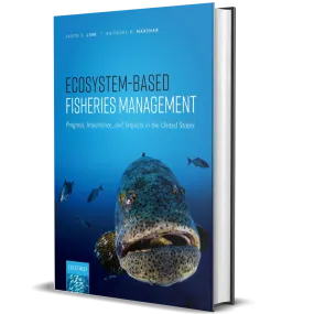 Ecosystem-Based Fisheries Management: Progress, Importance, and Impacts in the United States